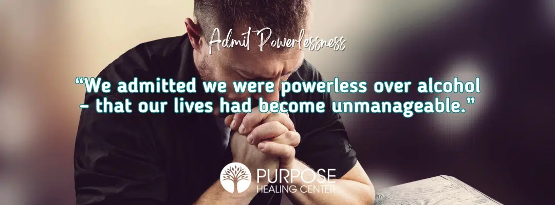 The 12 Steps and Program Principles - Admit Powerlessness